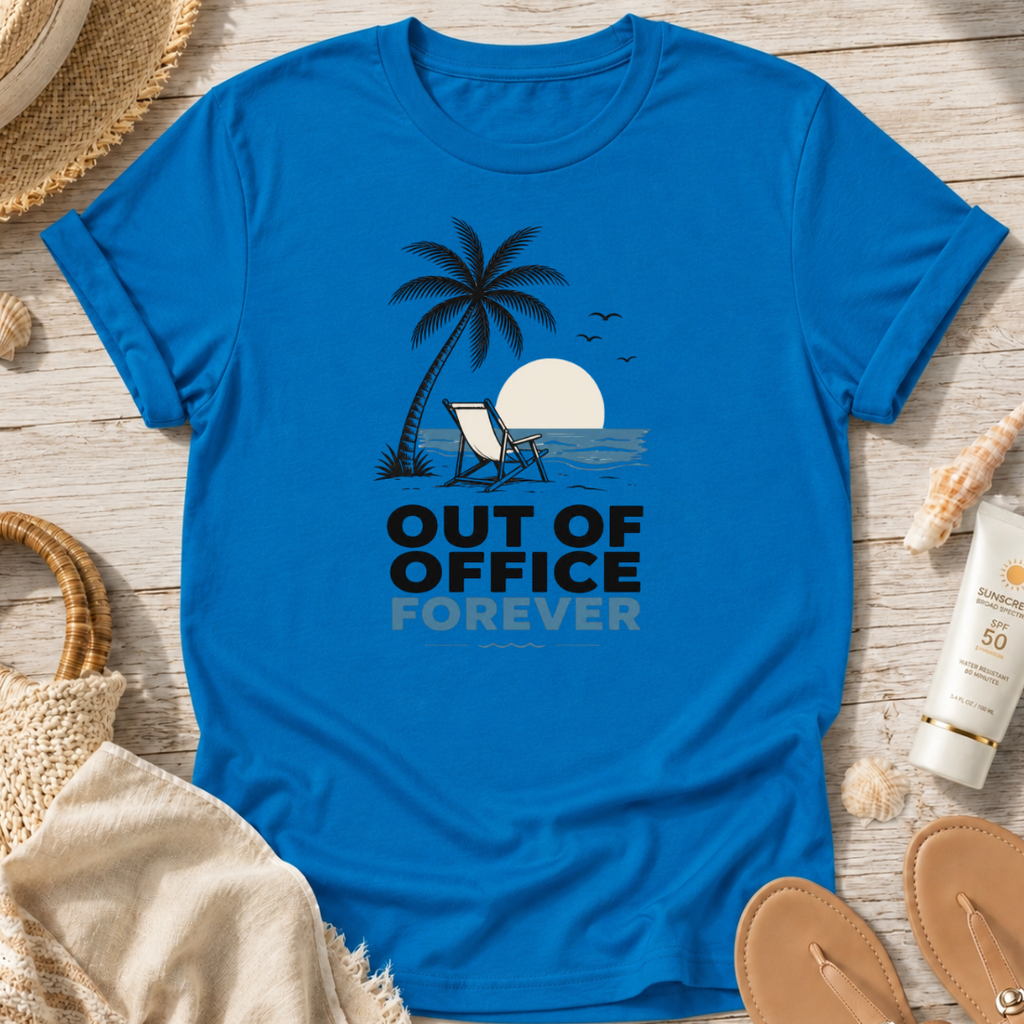 Out of Office Forever T-Shirt
