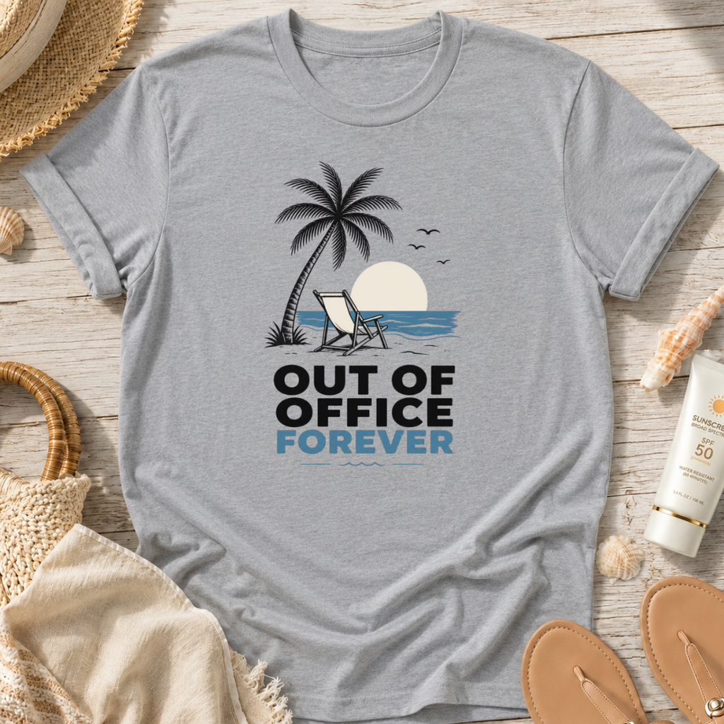 Out of Office Forever T-Shirt