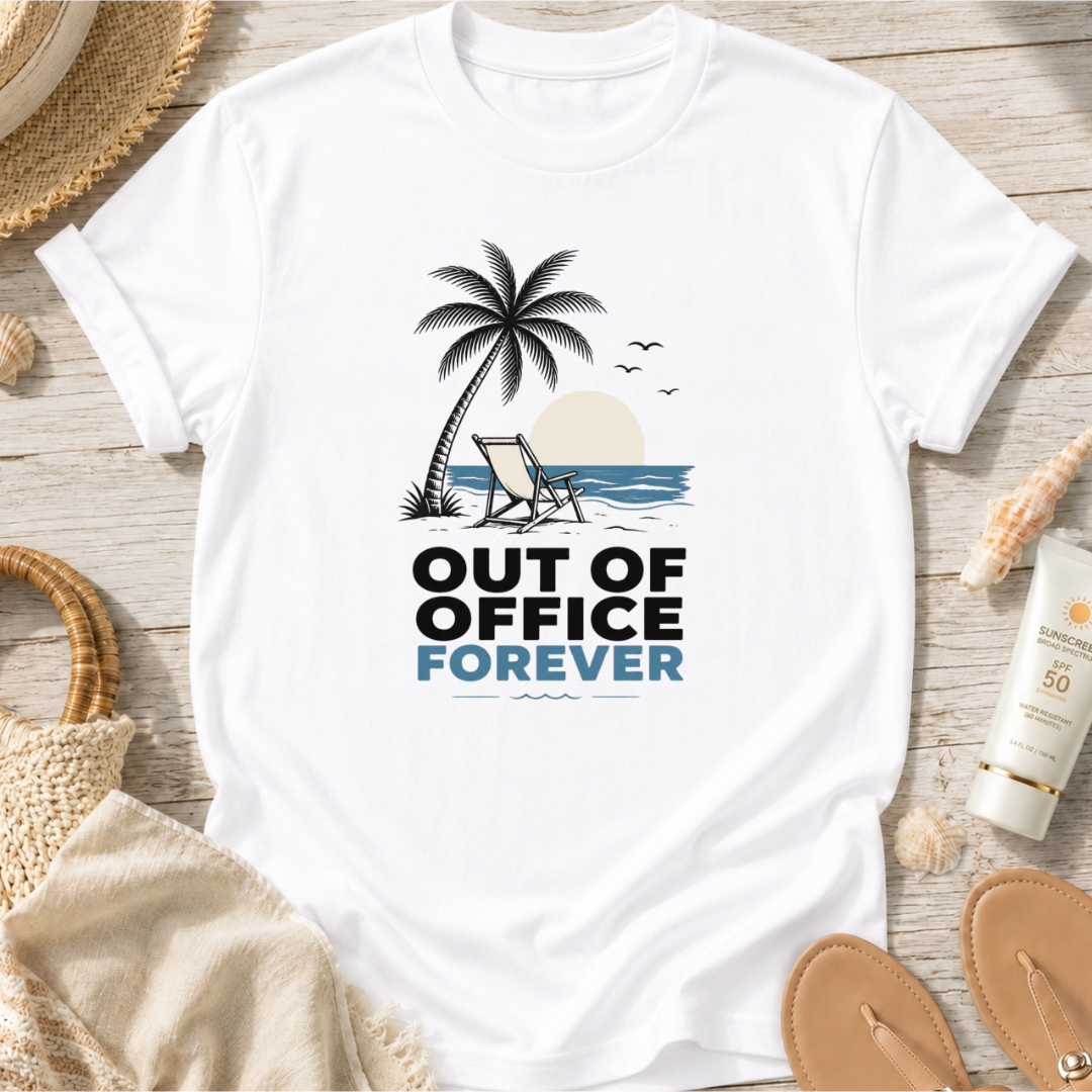 Out of Office Forever T-Shirt