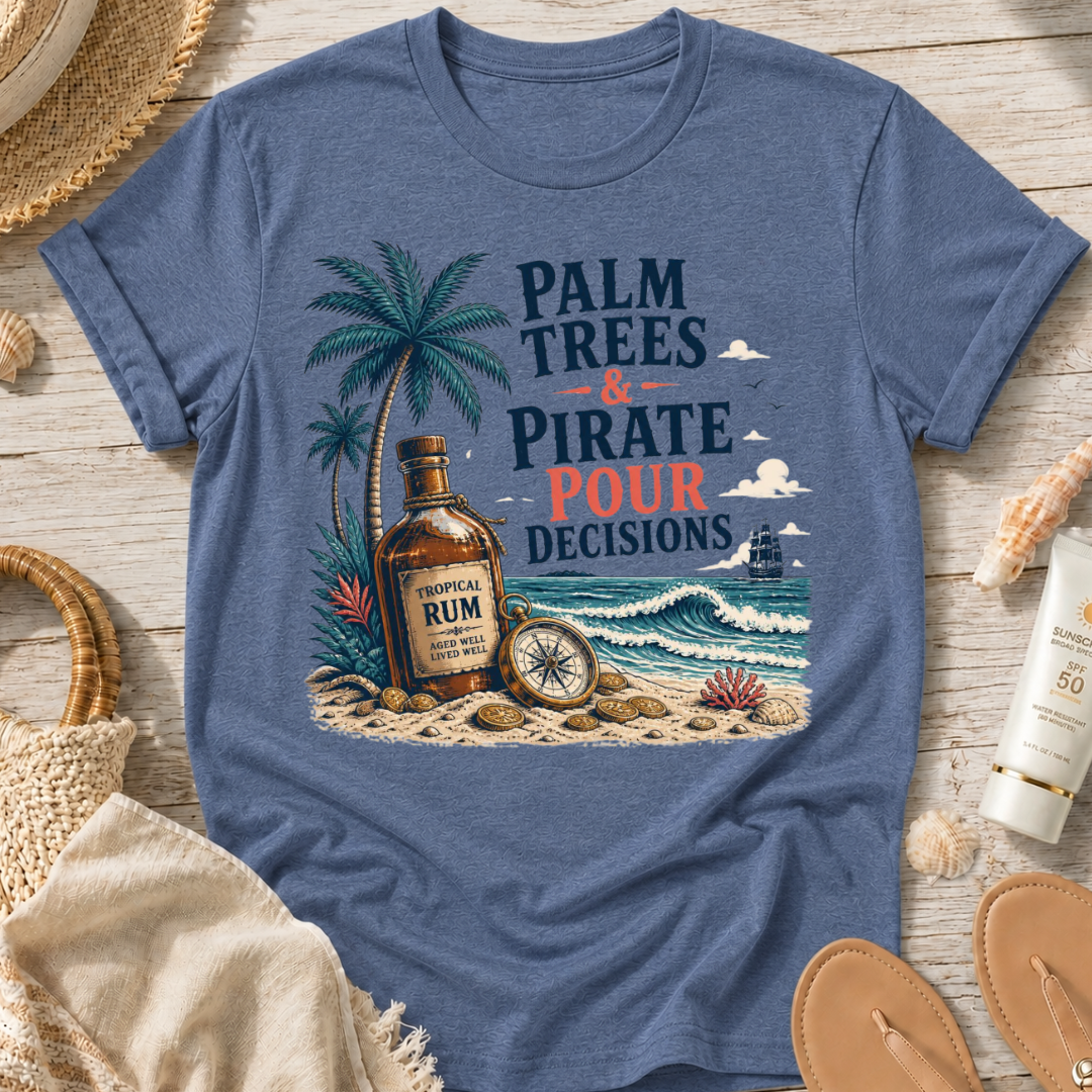 Palm Trees & Pirate Pour Decisions T-Shirt