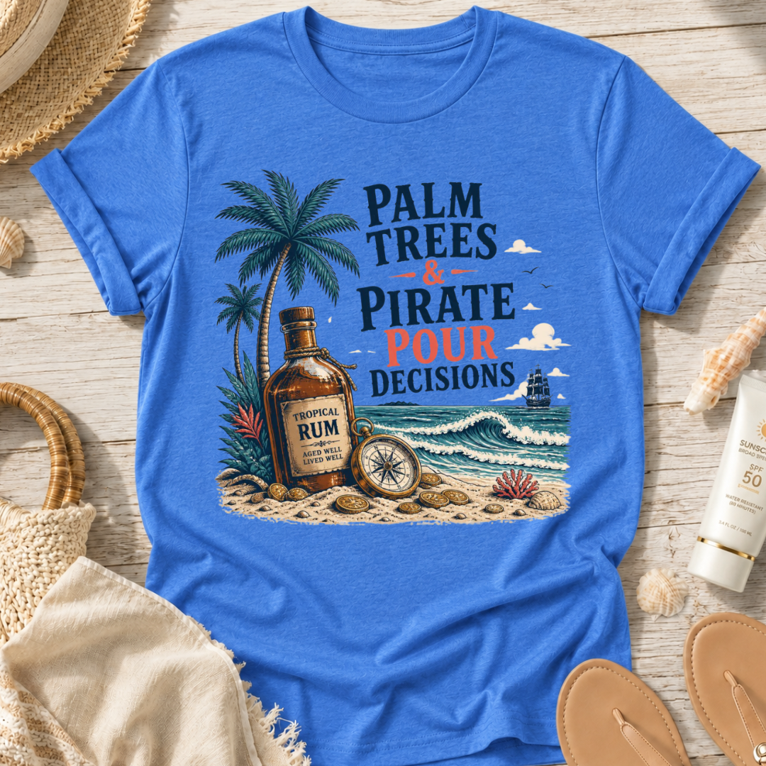 Palm Trees & Pirate Pour Decisions T-Shirt
