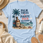 Palm Trees & Pirate Pour Decisions T-Shirt
