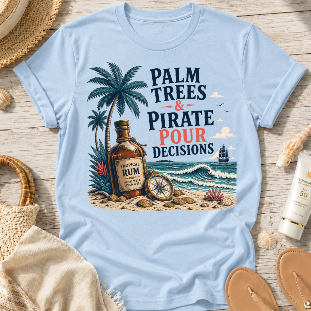 Palm Trees & Pirate Pour Decisions T-Shirt