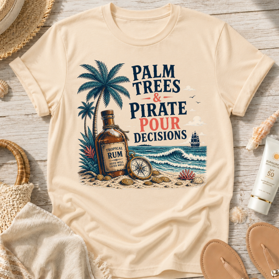Palm Trees & Pirate Pour Decisions T-Shirt