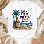 Palm Trees & Pirate Pour Decisions T-Shirt