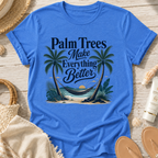 Palm Trees Make Everything Better T-Shirt