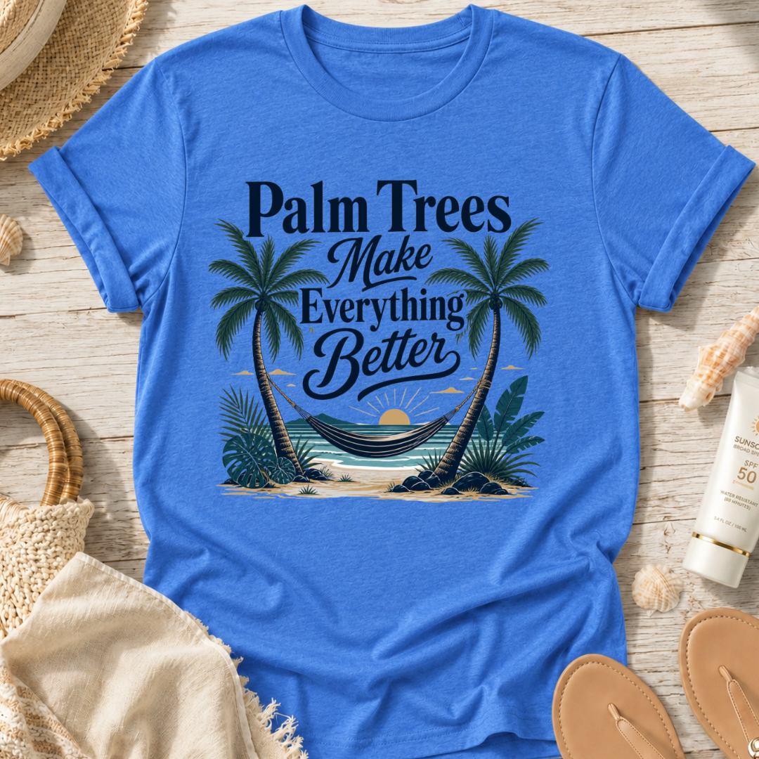 Palm Trees Make Everything Better T-Shirt