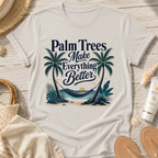 Palm Trees Make Everything Better T-Shirt