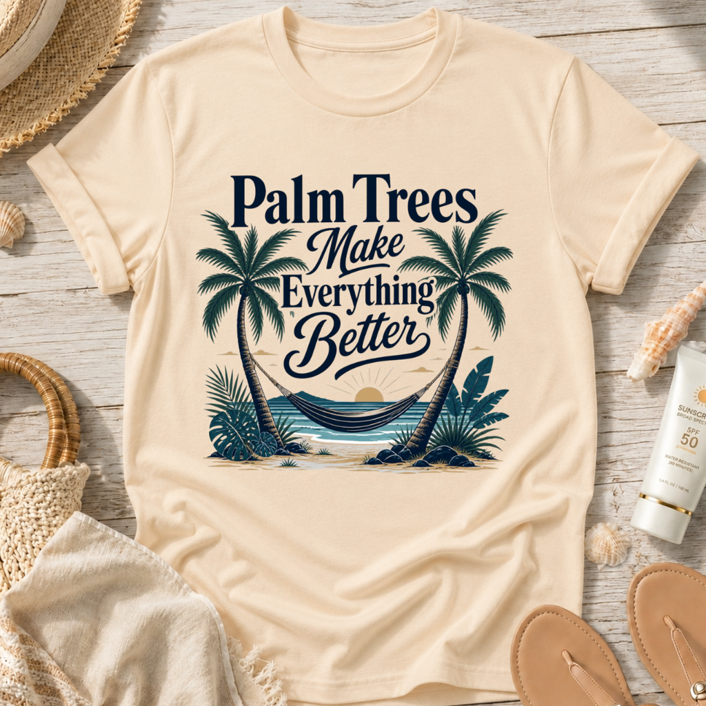 Palm Trees Make Everything Better T-Shirt