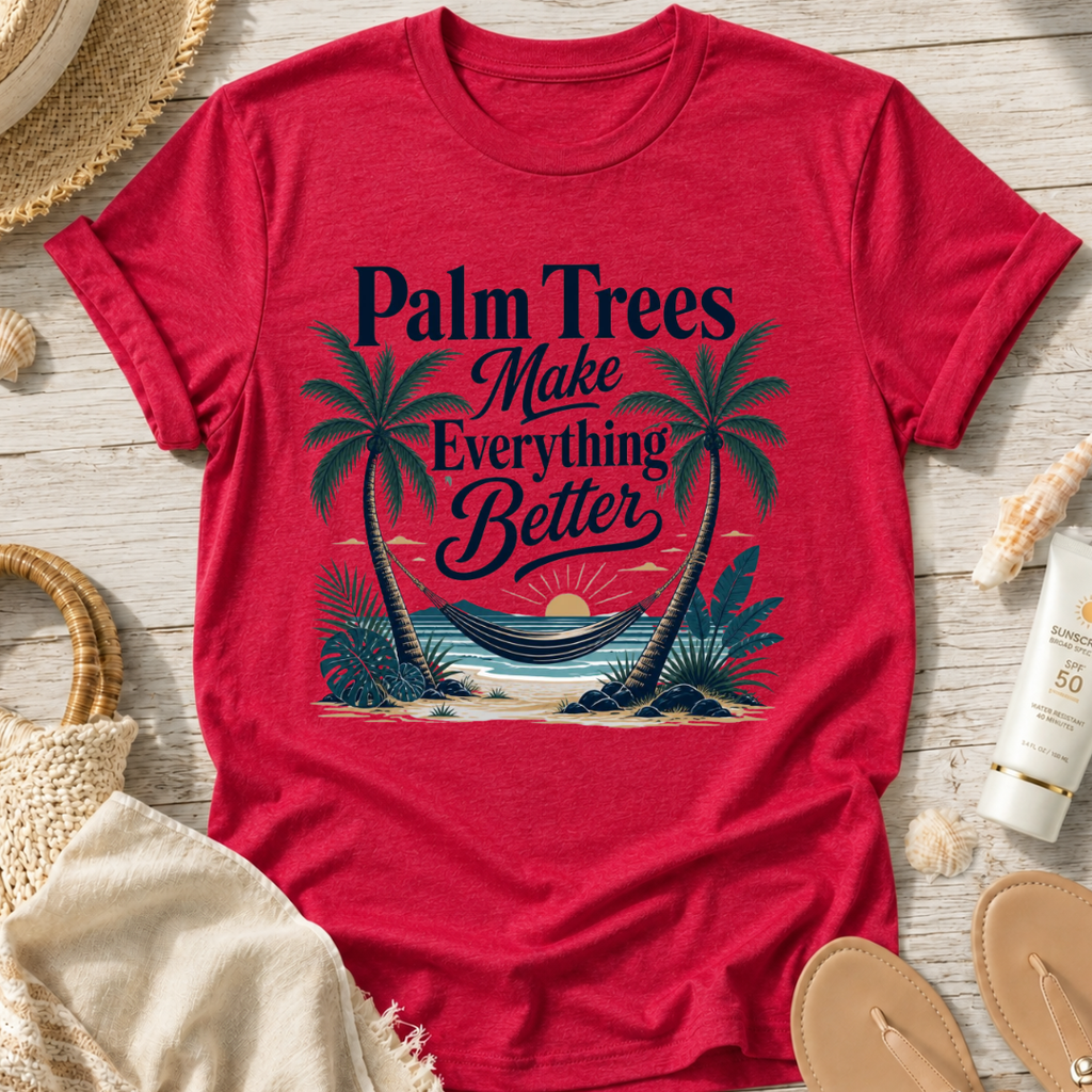 Palm Trees Make Everything Better T-Shirt