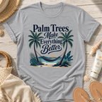 Palm Trees Make Everything Better T-Shirt