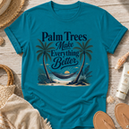 Palm Trees Make Everything Better T-Shirt