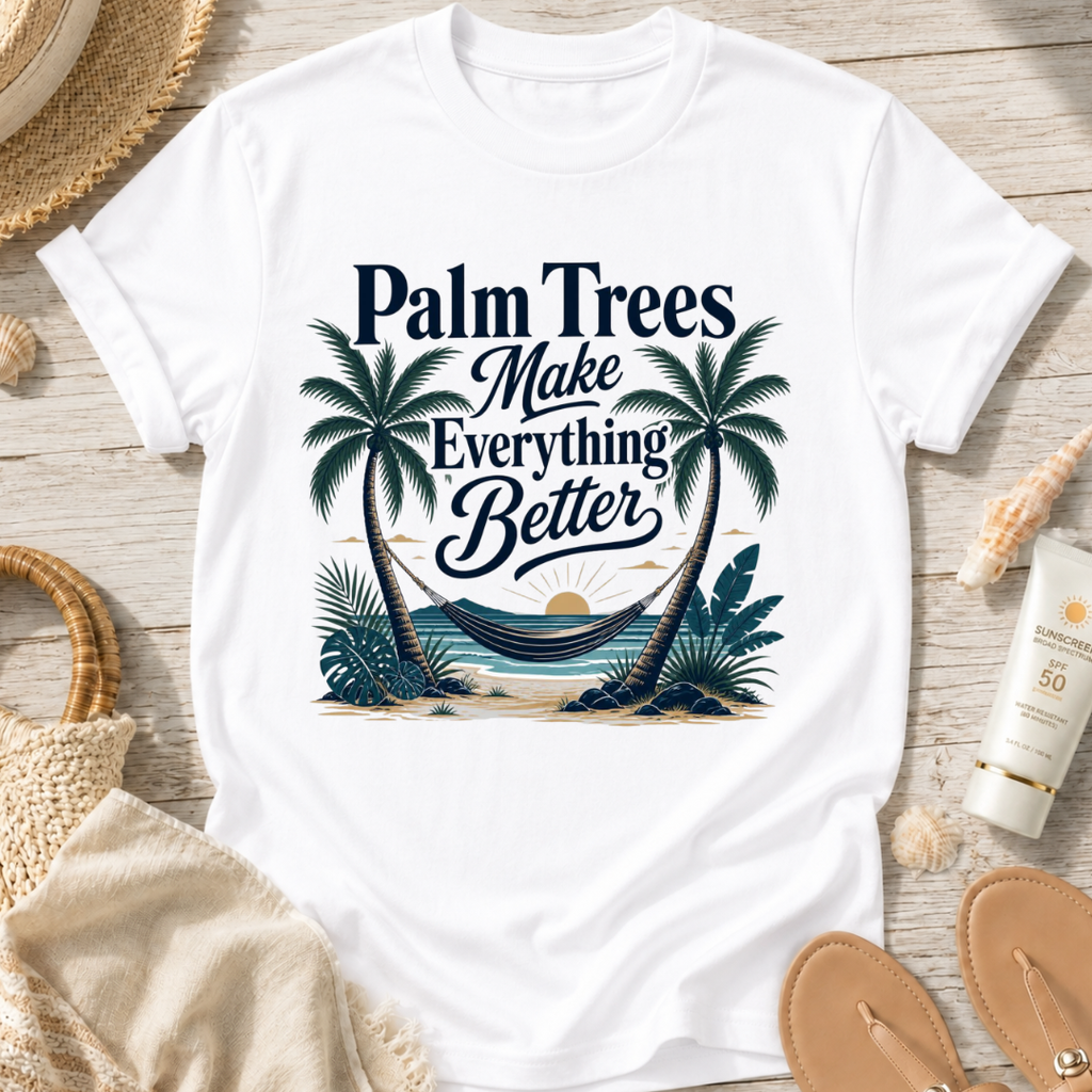 Palm Trees Make Everything Better T-Shirt
