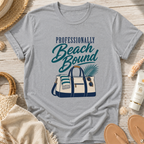 Professionally Beach Bound T-Shirt