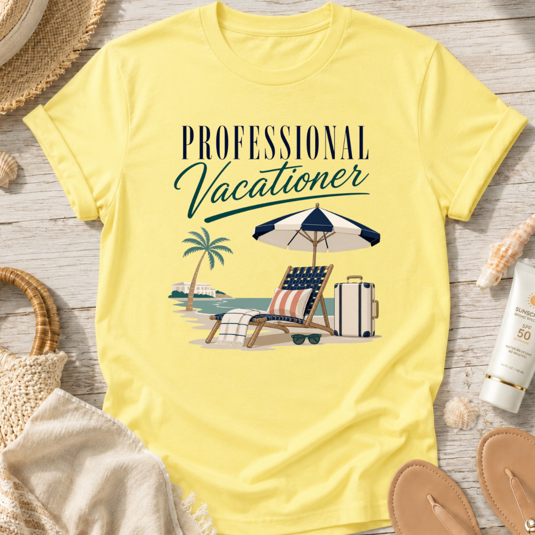 Professional Vacationer T-Shirt