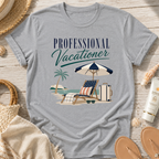 Professional Vacationer T-Shirt
