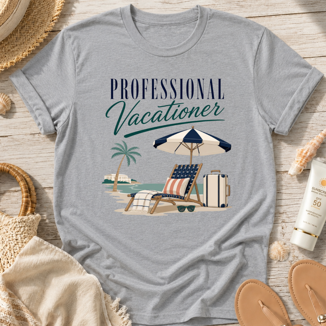 Professional Vacationer T-Shirt