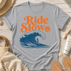 Ride Slow T-Shirt