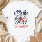 Caught in a Rip Current of Relaxation T-Shirt