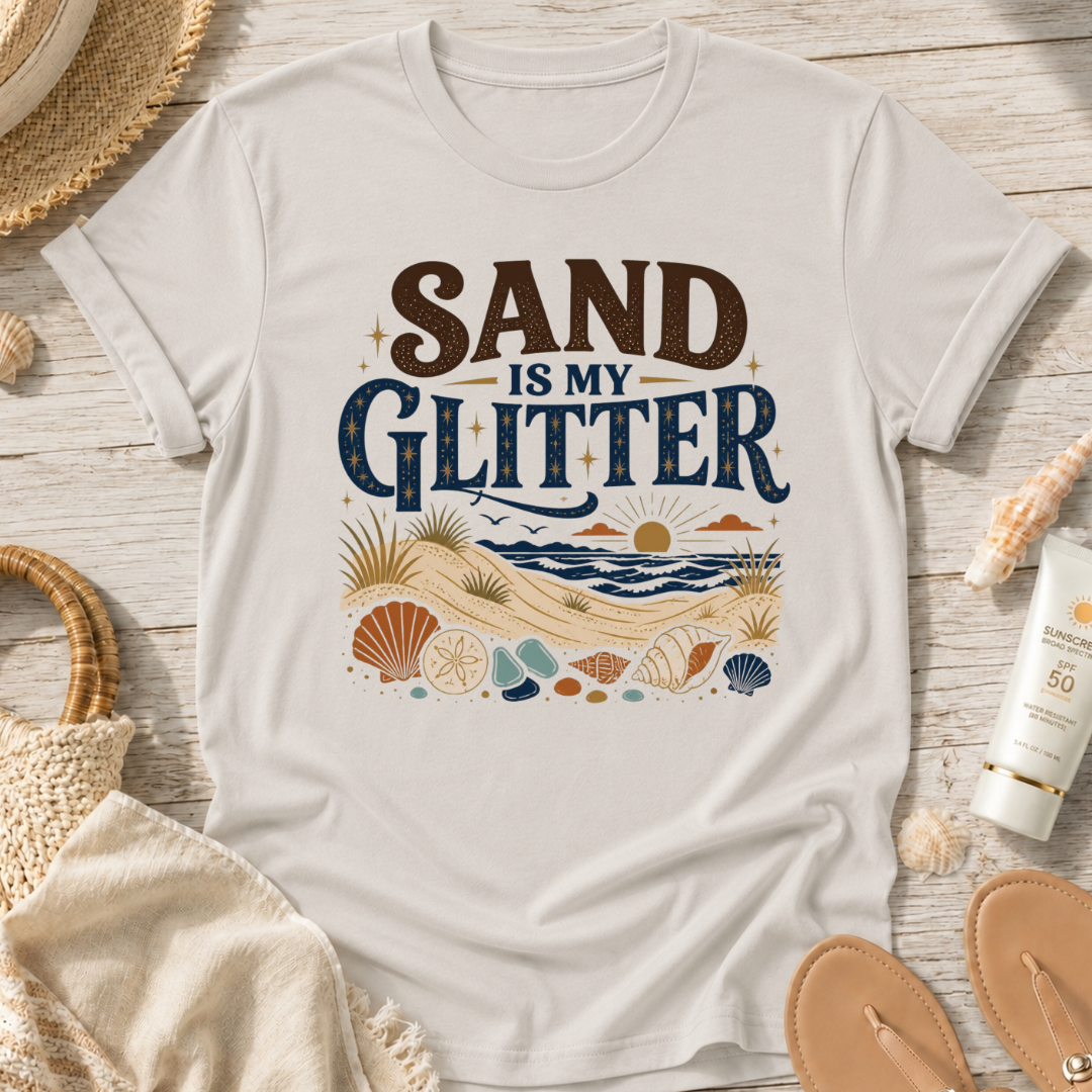 Sand Is My Glitter T-Shirt