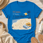 I Came, I Saw, I Sand-Napped T-Shirt