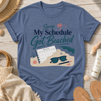 Sorry My Schedule Got Beached T-Shirt