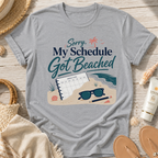 Sorry My Schedule Got Beached T-Shirt