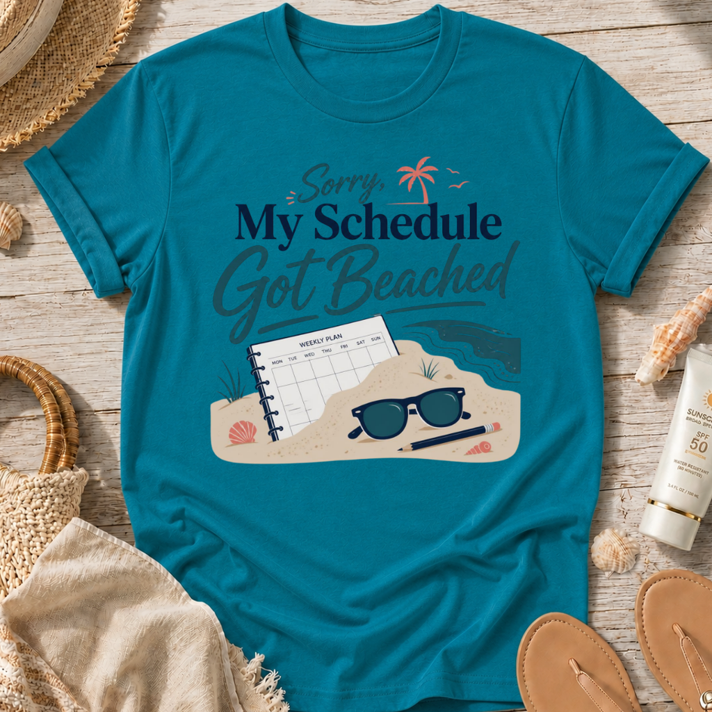 Sorry My Schedule Got Beached T-Shirt