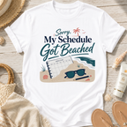 Sorry My Schedule Got Beached T-Shirt