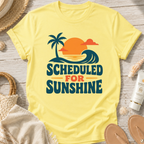 Scheduled for Sunshine T-Shirt