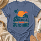 Scheduled for Sunshine T-Shirt