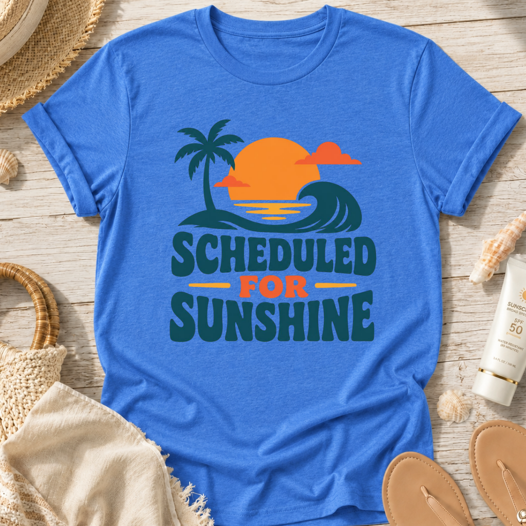 Scheduled for Sunshine T-Shirt