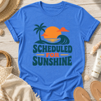 Scheduled for Sunshine T-Shirt