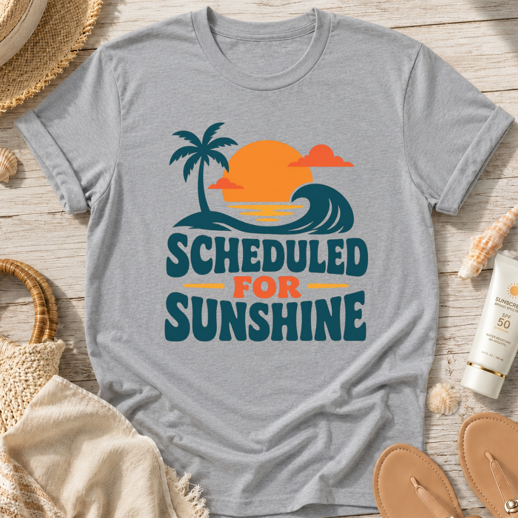 Scheduled for Sunshine T-Shirt