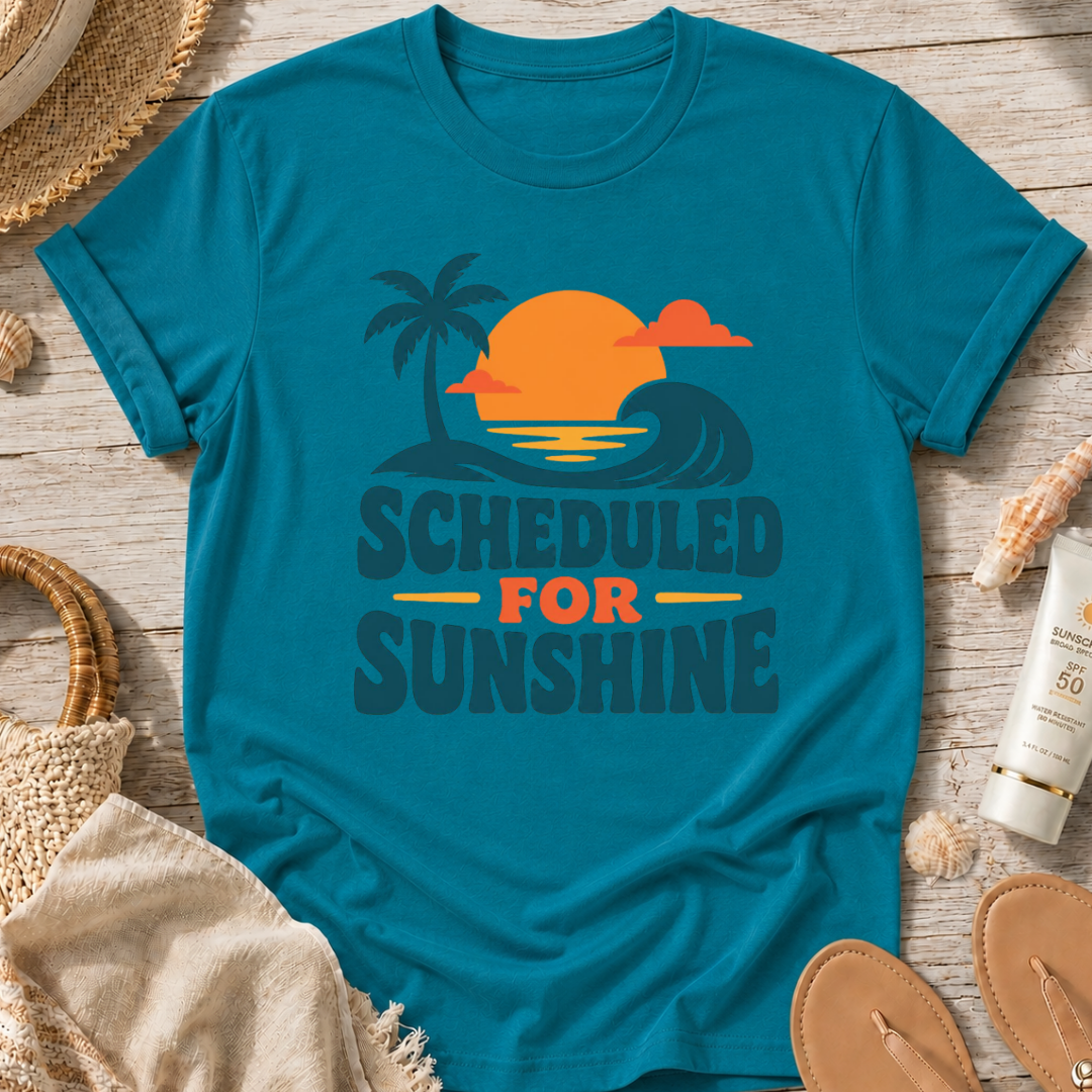 Scheduled for Sunshine T-Shirt