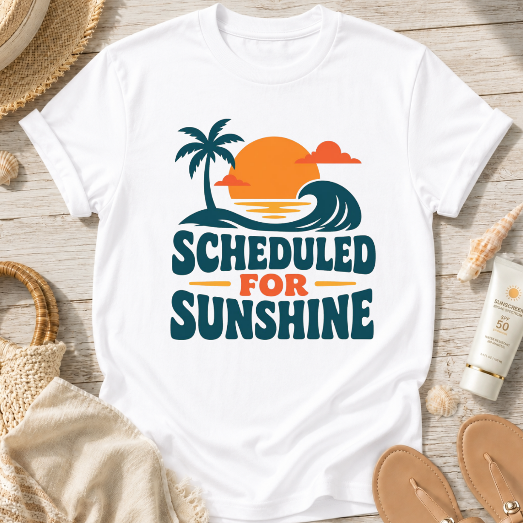 Scheduled for Sunshine T-Shirt