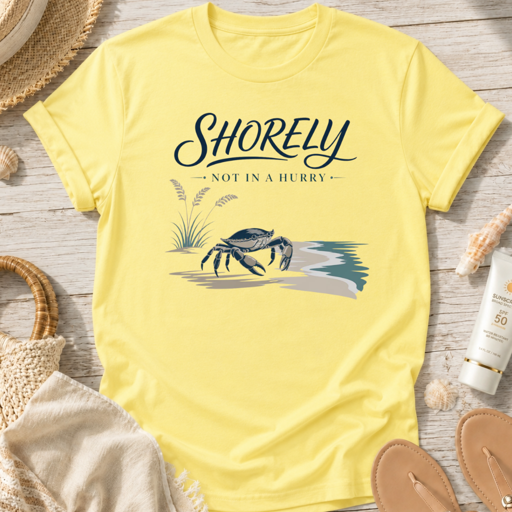 Shorely Not In A Hurry T-Shirt