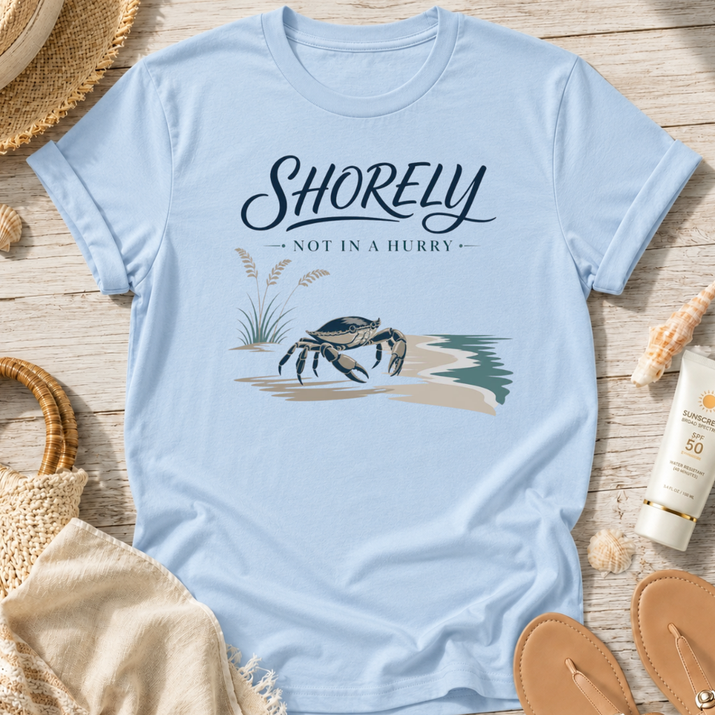 Shorely Not In A Hurry T-Shirt