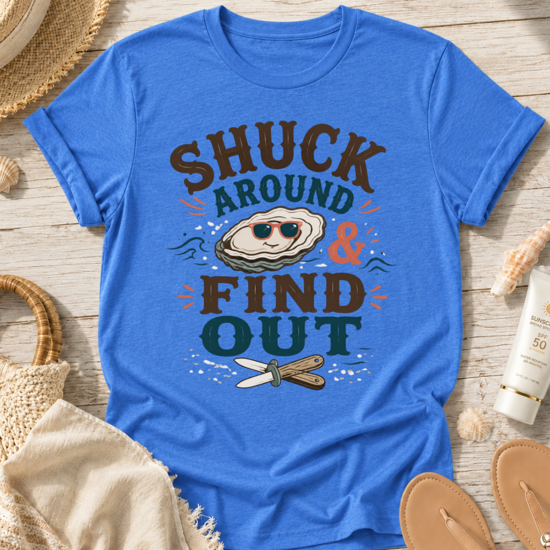 Shuck Around & Find Out T-Shirt