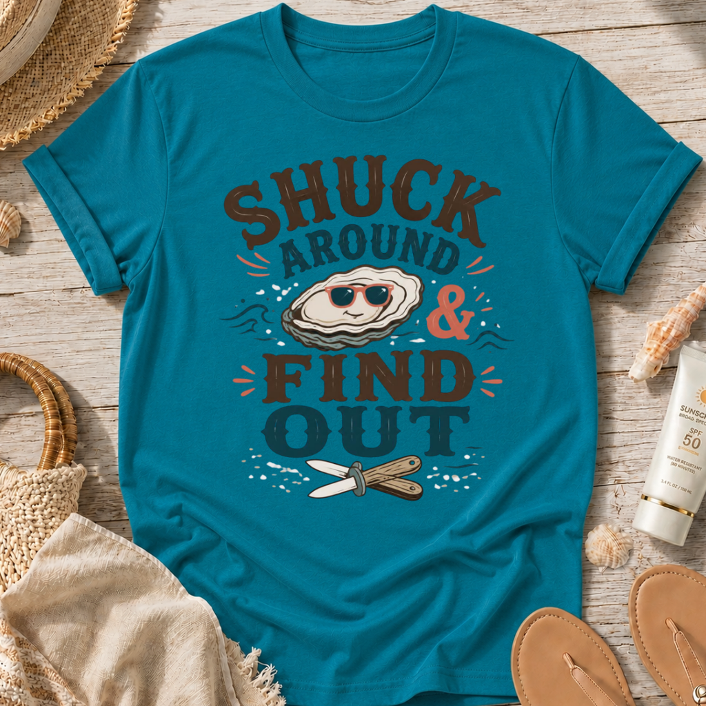 Shuck Around & Find Out T-Shirt