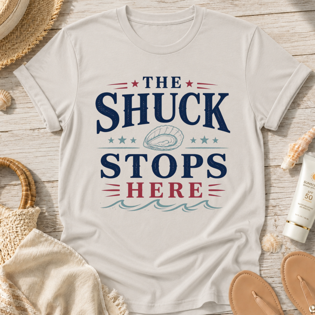 The Shuck Stops Here T-Shirt