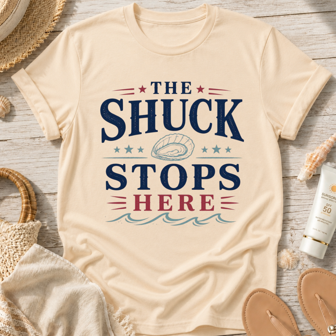The Shuck Stops Here T-Shirt
