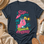 Sip Happens, Beach Happens T-Shirt