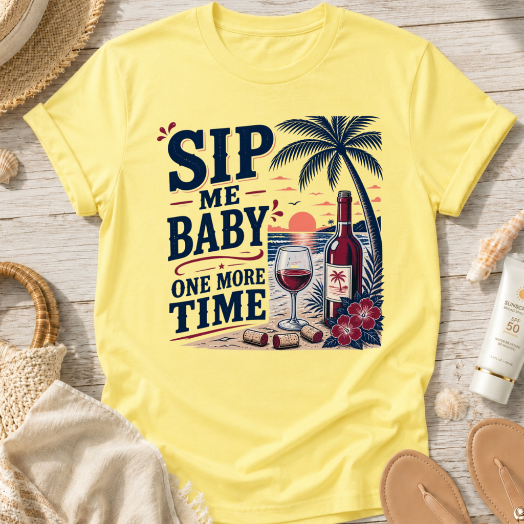 Sip Me Baby One More Time T-Shirt