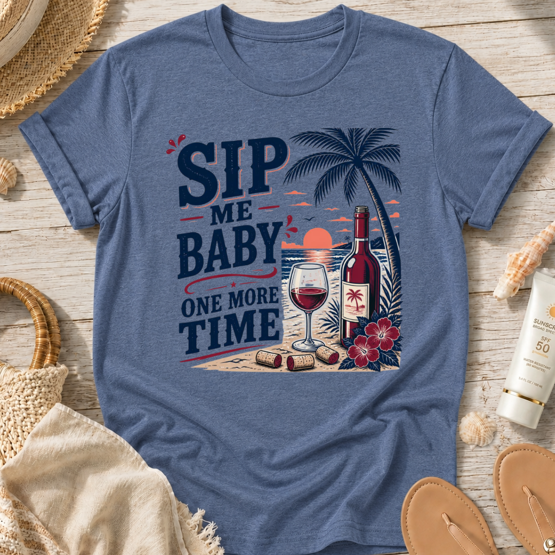 Sip Me Baby One More Time T-Shirt