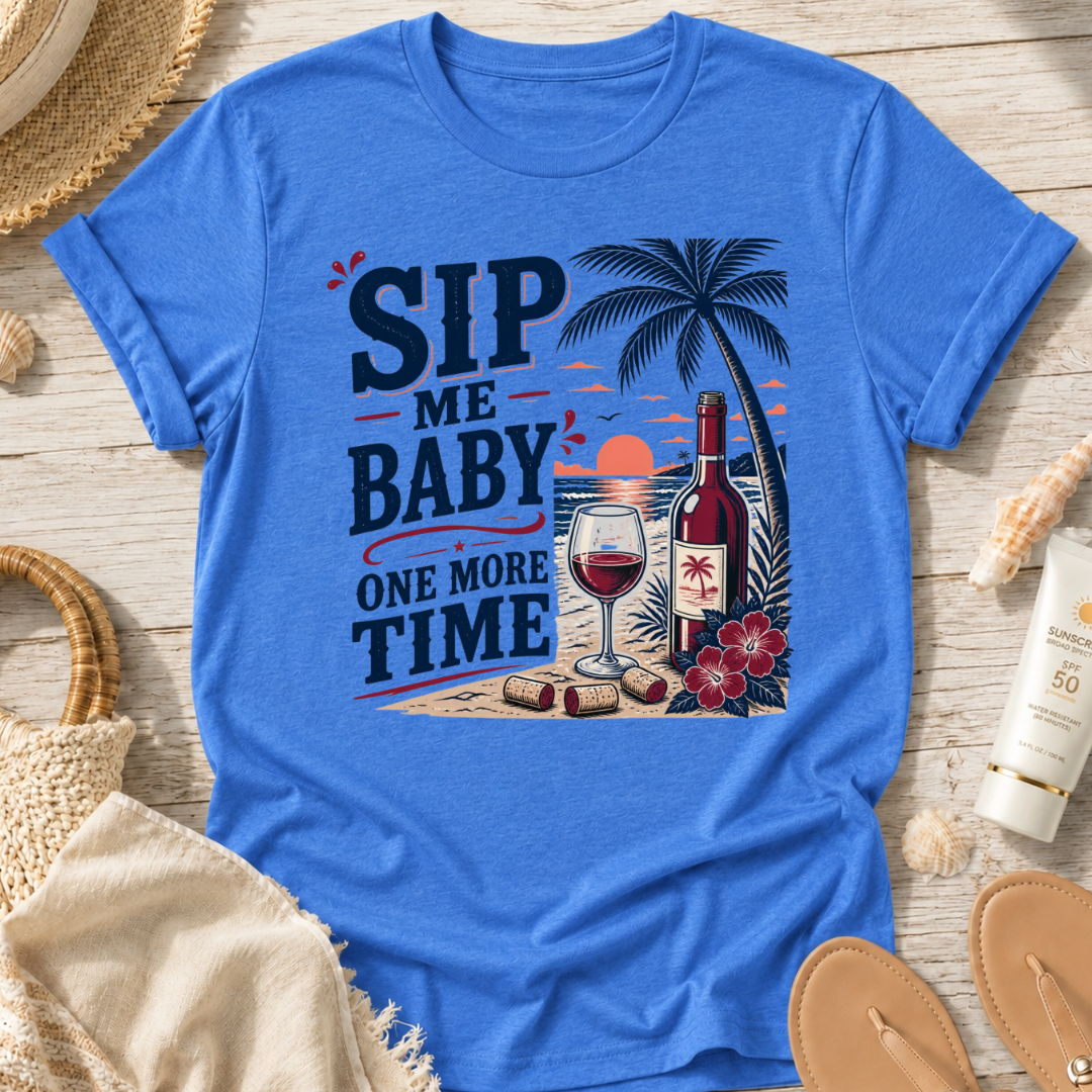 Sip Me Baby One More Time T-Shirt