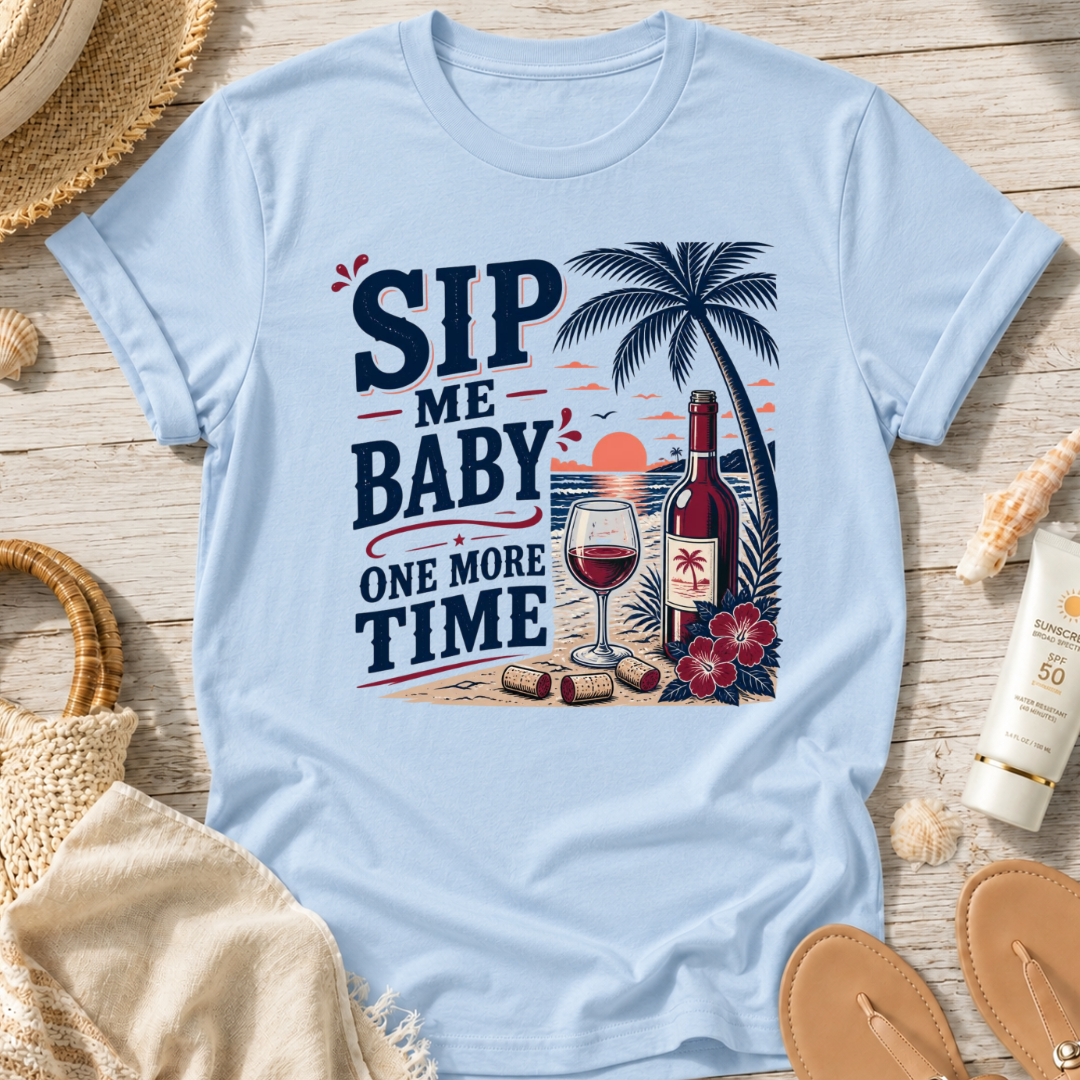 Sip Me Baby One More Time T-Shirt