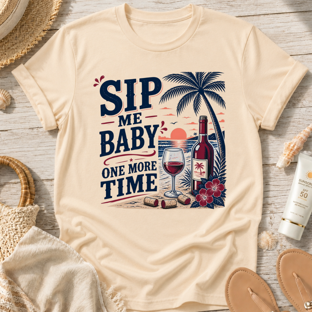 Sip Me Baby One More Time T-Shirt