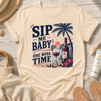 Sip Me Baby One More Time T-Shirt