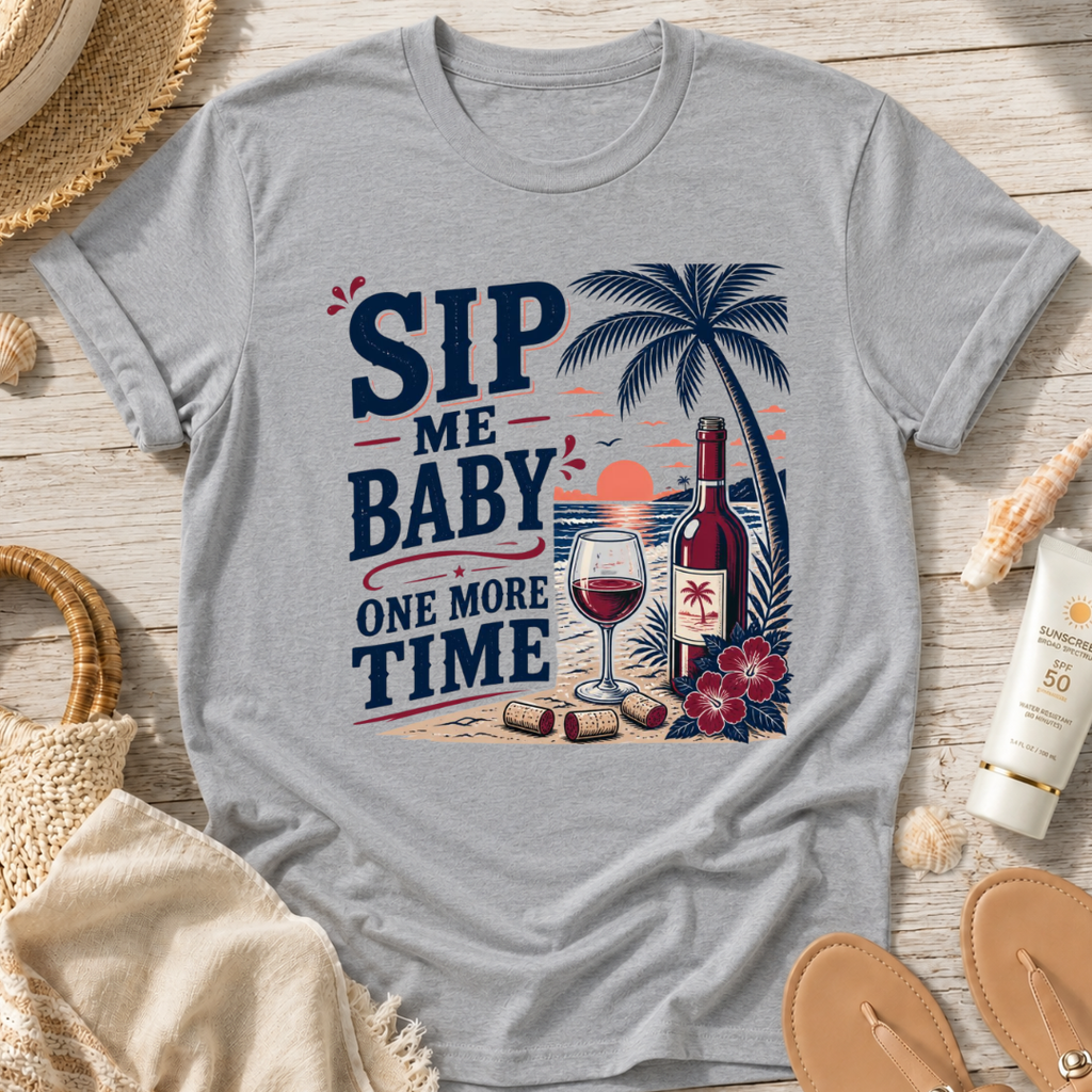 Sip Me Baby One More Time T-Shirt